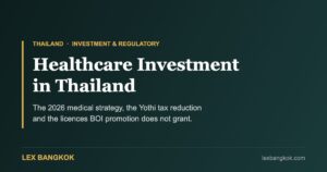 Healthcare investment in Thailand: BOI incentives and Yothi Medical Innovation District 2026